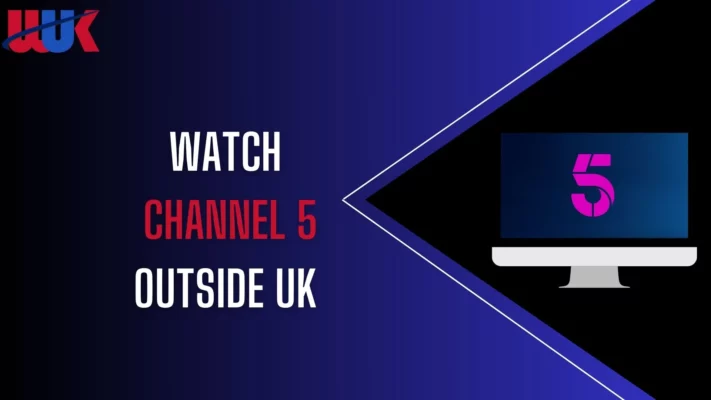 Watch Channel 5 Outside UK