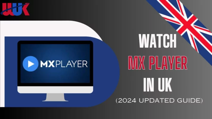 Watch MX Player in UK