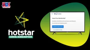 How to Cancel Hotstar Subscription in UK