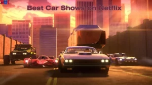 Best Car Shows on Netflix 2023