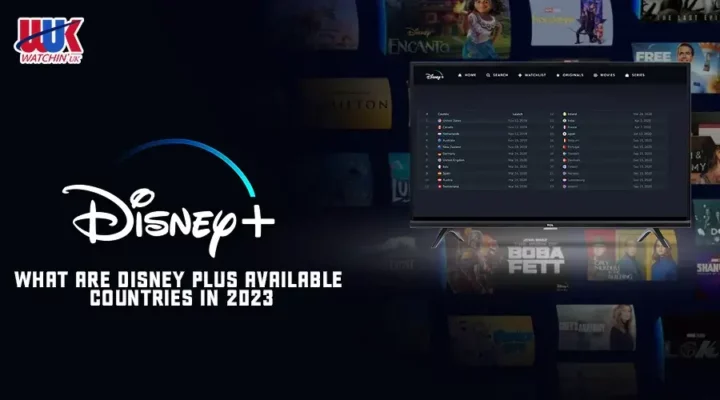 What Are Disney Plus Available Countries in UK