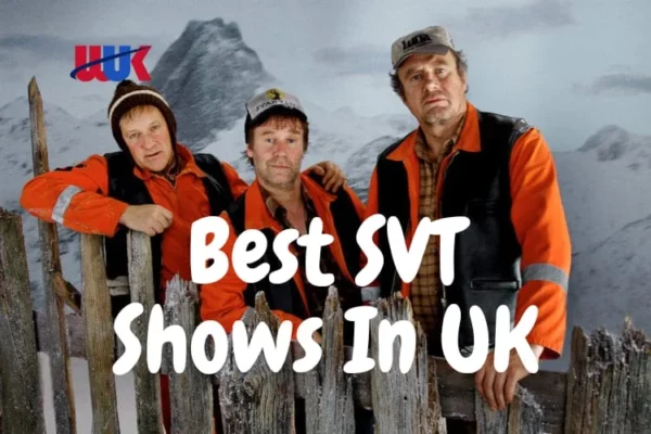 Best SVT Shows in UK
