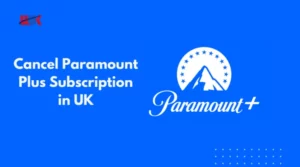 Cancel Paramount Plus Subscription in UK